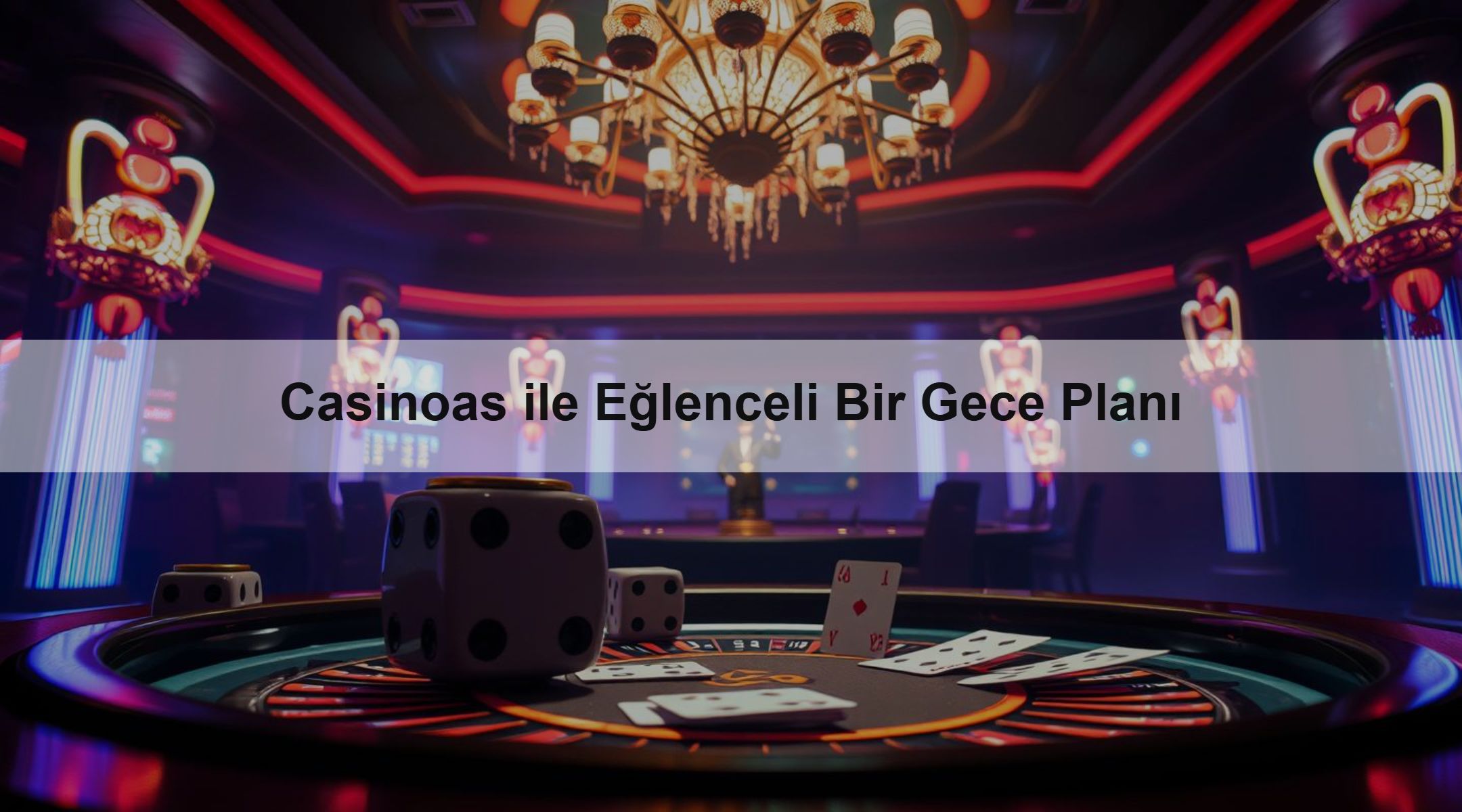 Casinoas ile Eğlenceli Bir Gece Planı 1 Casinoas ile Eğlenceli Bir Gece Planı